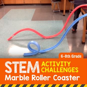 STEM Activity Challenge Marble (Noodle) Roller Coaster 6th - 8th grade