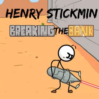 Henry Stickmin:Breaking the Bank - Play Henry Stickmin:Breaking the Bank on Duogames