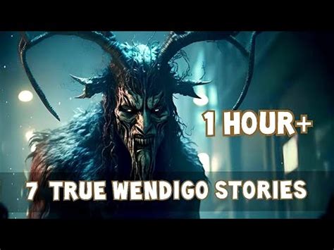 7 True Wendigo & Creepy Horror Stories From Reddit (1 Hour + ) - YouTube