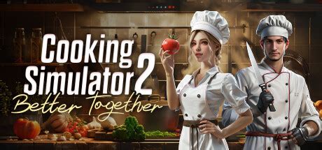 Cooking Simulator 2: Better Together on Steam