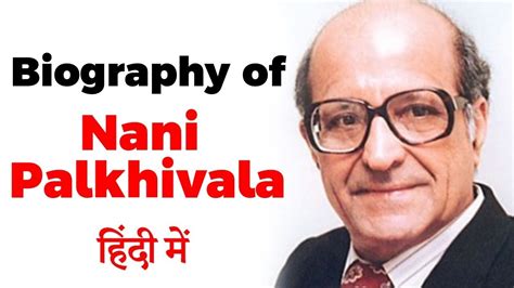 Biography of Nani Palkhivala, Indian jurist and liberal economist ...