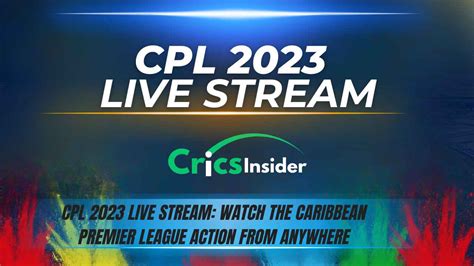 CPL 2023 Live Stream: Watch the Caribbean Premier League Action from ...