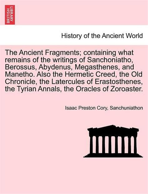 The Ancient Fragments; Containing What Remains of the Writings of Sanchoniatho, Berossus ...