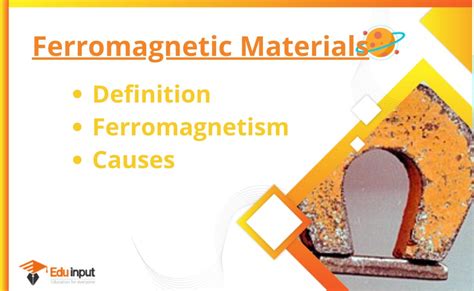 Ferromagnetic Materials-Definition, Causes, And Ferromagnetism