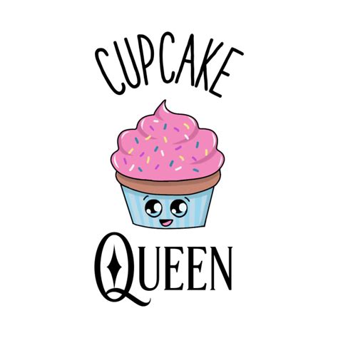 Cupcake Queen - Cupcake Queen - T-Shirt | TeePublic