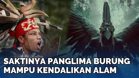 Saktinya Sosok Panglima Burung, Panglima Dayak Legendaris Yang Misterius dan Pemalu - YouTube