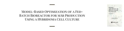 Model-Based Optimization of a Fed-Batch Bioreactor for mAb Production ...