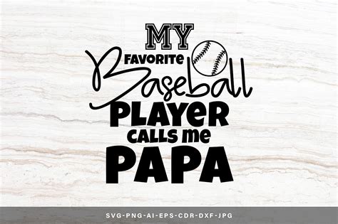 My Favorite Baseball Player - Papa Graphic by danieladoychinovashop ...