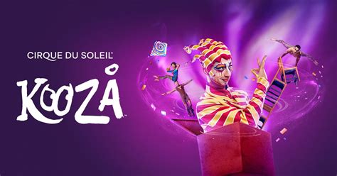 KOOZA : Touring Show. See tickets and deals | Cirque du Soleil | Cirque ...