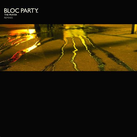 Bloc Party - The Prayer Lyrics and Tracklist | Genius