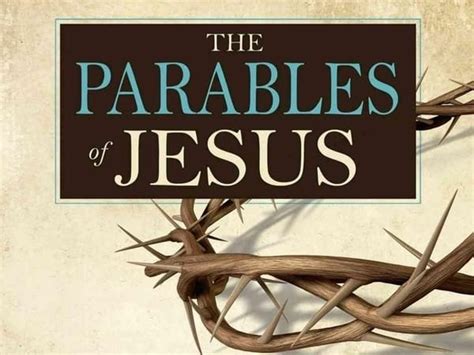 PARABLES - TEACHING ABOUT MATURITY AND RESPONSIBILITY