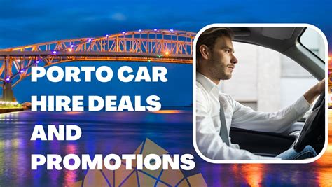 Exciting Deals on Porto Car Hires: Save Big!