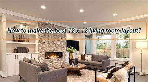 How to make the best 12 x 12 living room layout? - CozyHomez