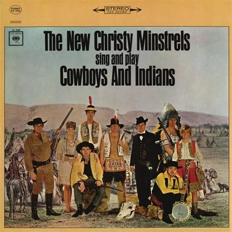 The New Christy Minstrels - Cowboys and Indians Lyrics and Tracklist | Genius