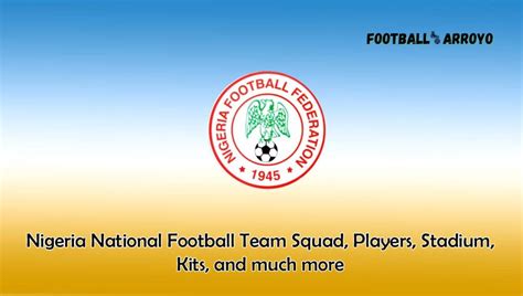 Nigeria National Football Team 2023/2024 Squad, Players, Stadium, Kits ...