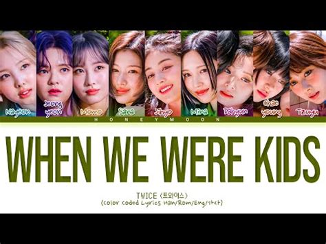 TWICE 'When We Were Kids' Lyrics (트와이스 When We Were Kids 가사) (Color Coded Lyrics) - YouTube