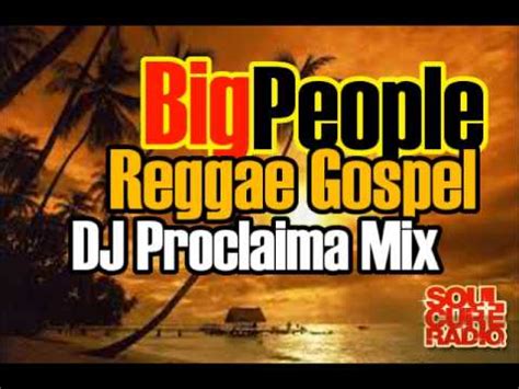 Big People Reggae Gospel Mix with DJ Proclaima - YouTube