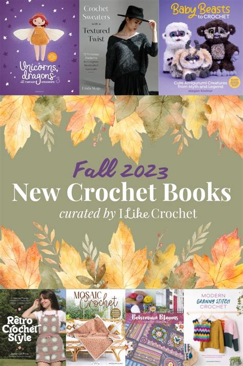 New Books for Fall 2023 - I Like Crochet