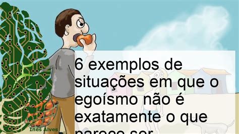 6 exemplos de situações em que o egoísmo não é bem o que parece | Journal of Psychology Bulletin ...