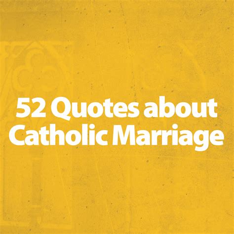 52 Quotes about Catholic Marriage