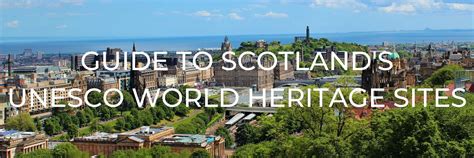 Guide to Scotland's UNESCO World Heritage Sites | One Trip at a Time