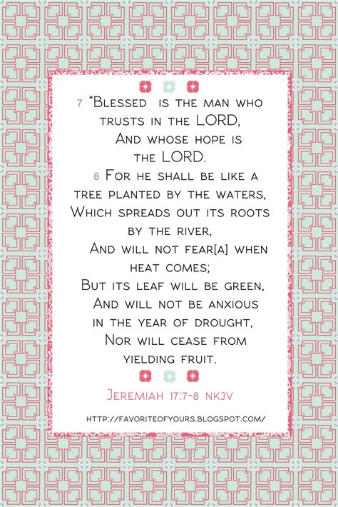 Favorite of Yours: Jeremiah 17:7-8 "Blessed is the man who trusts in the LORD.."