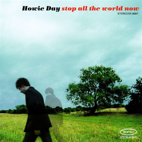 Stop All The World Now - Album by Howie Day | Spotify