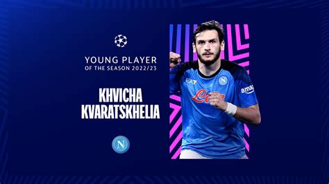 [UEFA] Khvicha Kvaratskhelia named 2022/23 UEFA Champions League Young ...