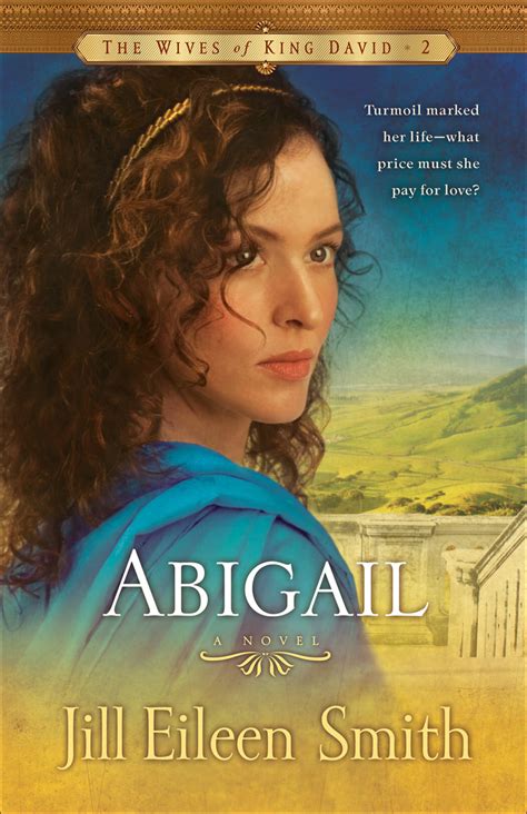 Abigail (The Wives of King David Book #2): A Novel | Logos Bible Software