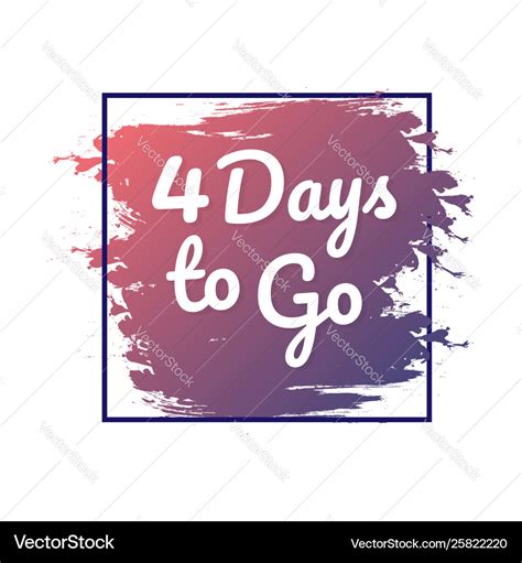 4 days to go hurry up sign count down Royalty Free Vector