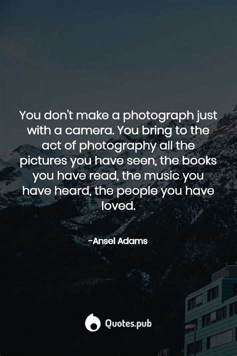 Ansel Adams Quotes | Quotes about photography, This is us quotes, Generations quotes