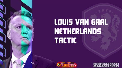 Winning FM23 Louis van Gaal Tactic | FM23 Netherlands Team | World Cup ...