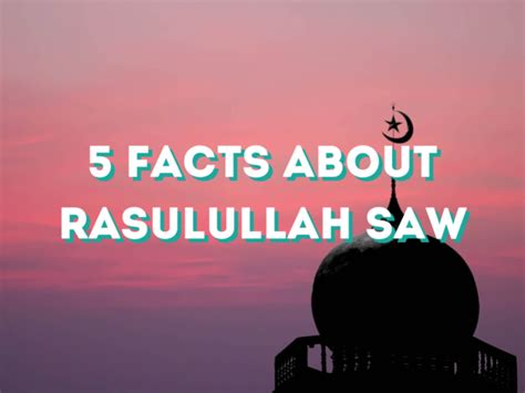 Rasulullah SAW Biography: 5 Facts We Need to Know