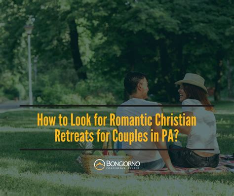 Your Guide in Looking for Christian Retreats for Couples in PA