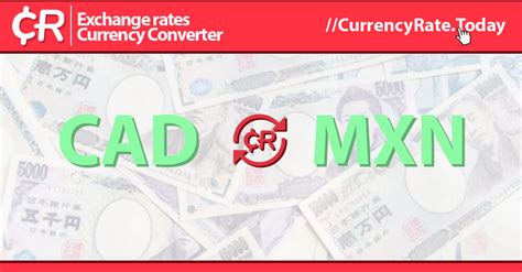 500 CAD to MXN - Canadian Dollar in Mexican Peso Currency Rate