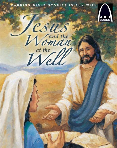 Jesus and the Woman at the Well (Arch Books Bible Story): Melinda Kay ...