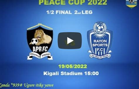 APR FC vs Rayon Sports FC |Peace Cup 2022 | 1/2 final 2nd Leg - YEGOB