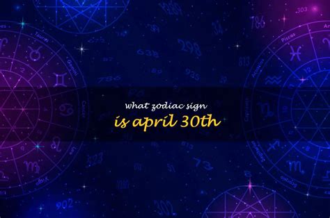 What Does April 30Th Say About You: Uncovering The Zodiac Sign Of The ...