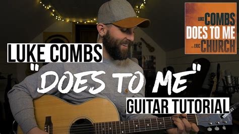 Does To Me - Luke Combs ft. Eric Church (Guitar Tutorial + Chords) - YouTube