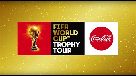 Get Ready For the 2018 FIFA World Cup Trophy Tour by Coca-Cola - YouTube