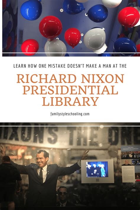 Learn How One Mistake Doesn't Make a Man at the Richard Nixon Presidential Library - Family ...