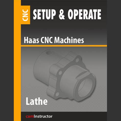 Setup & Operate Haas CNC: Lathe - camInstructor