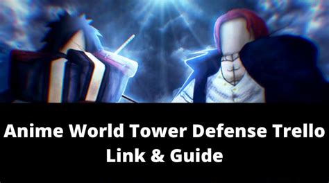 Anime World Tower Defense Trello Link[AWTD Trello] [December 2024 ...