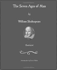 Amazon.com: The Seven Ages of Man (9781493758517): William Shakespeare, Trevor White: Books