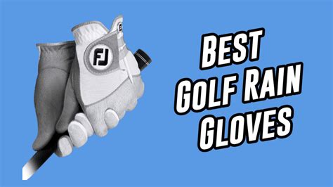 Looking for the Best Golf Rain Gloves? Here Are Our 5 Favorite Picks!