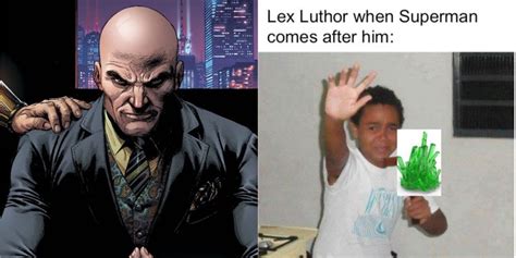 10 Memes That Perfectly Sum Up Lex Luthor