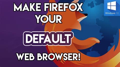 How to Make Firefox your Default Browser on Windows 10 - YouTube