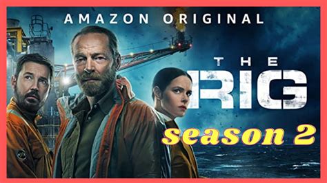 The Rig Season 2 | Release date | AMAZON PRIME | TRAILER | - YouTube