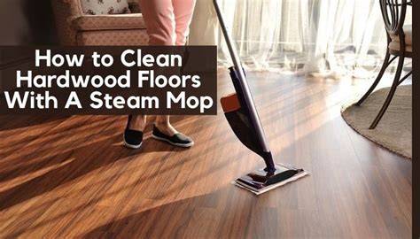 How to Clean Hardwood Floors With A Steam Mop | Step by Step