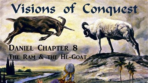 DANIEL’S VISIONS OF CONQUEST – The Ram and the He-Goat (Apocalypse #15 ...